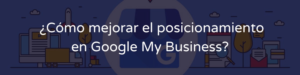 Cómo mejorar el perfil de Google My Business